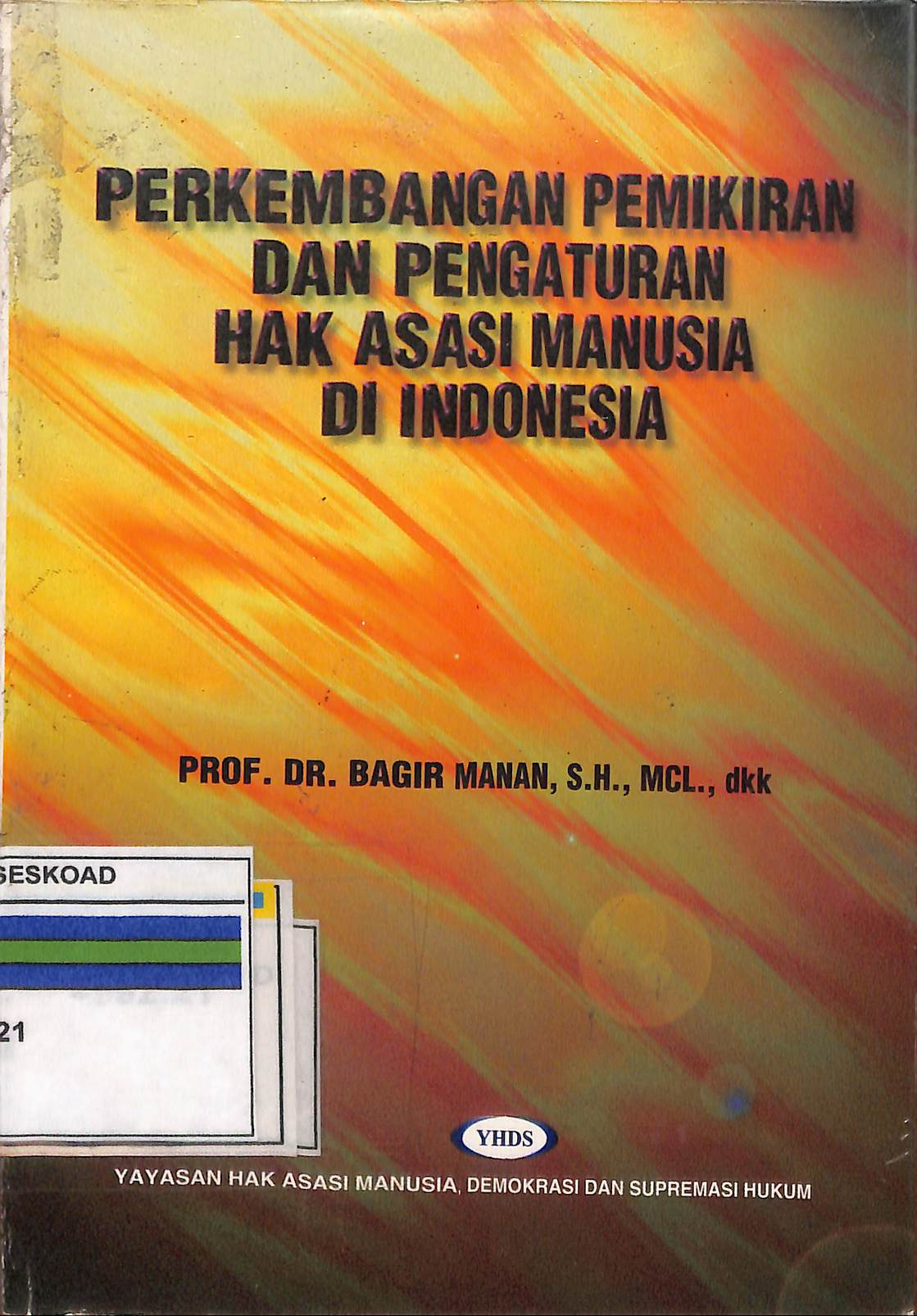 Perkembangan Pemikiran Dan Pengaturan Hak Asasi Manusia Di Indonesia